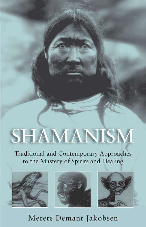Book cover of Shamanism: Traditional and Contemporary Approaches to the Mastery of Spirits and Healing