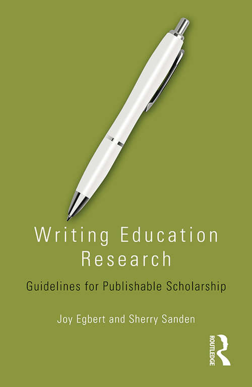 Writing Education Research: Guidelines for Publishable Scholarship