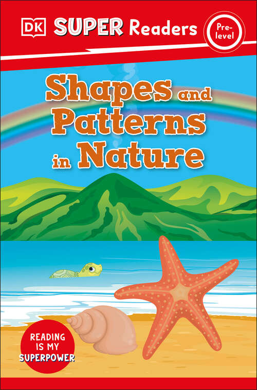 Book cover of DK Super Readers Pre-Level Shapes and Patterns in Nature (DK Super Readers)