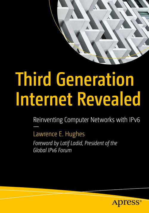 Book cover of Third Generation Internet Revealed: Reinventing Computer Networks with IPv6 (1st ed.)
