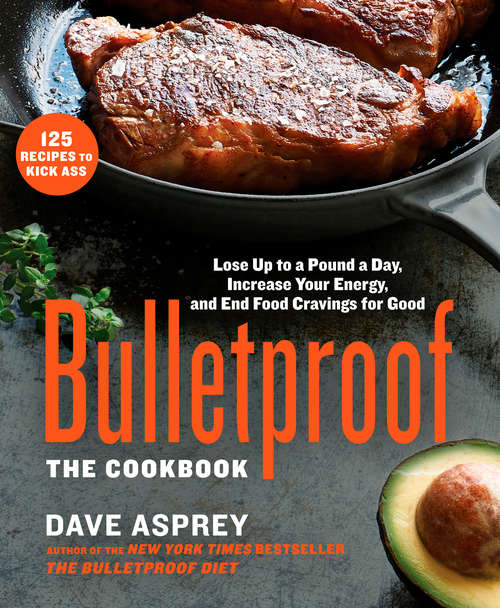 Book cover of Bulletproof: Lose Up to a Pound a Day, Increase Your Energy, and End Food Cravings for Good
