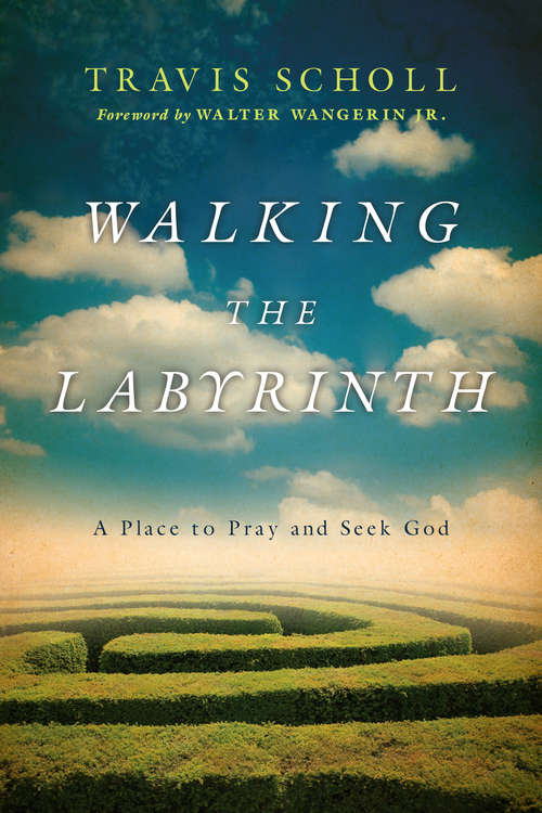 Book cover of Walking the Labyrinth: A Place to Pray and Seek God