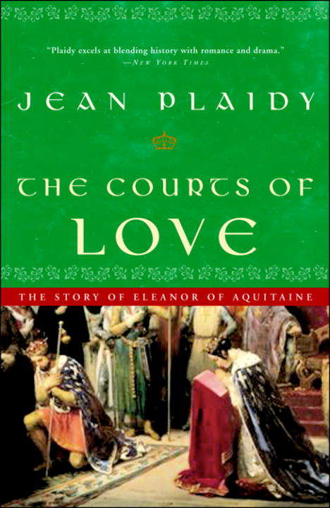 Book cover of The Courts of Love: The Story of Eleanor of Aquitaine (The Queens of England, Volume #5)
