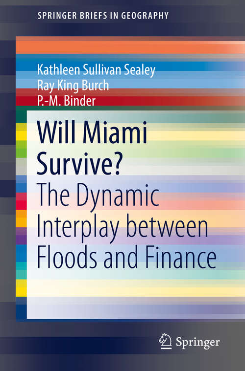Will Miami Survive?: The Dynamic Interplay Between Floods And Finance (SpringerBriefs in Geography)