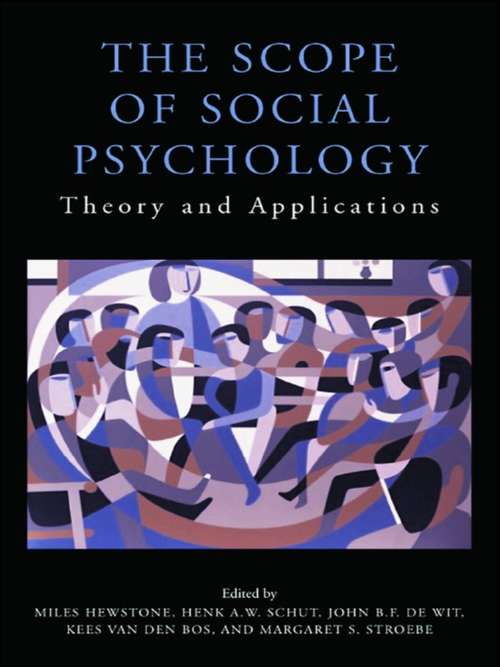 The Scope of Social Psychology: Theory and Applications (A Festschrift for Wolfgang Stroebe) (Psychology Press Festschrift Series)