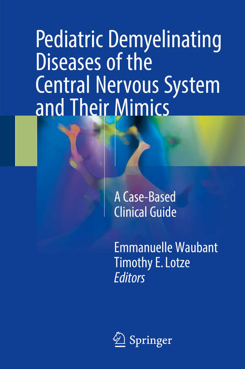 Book cover of Pediatric Demyelinating Diseases of the Central Nervous System and Their Mimics