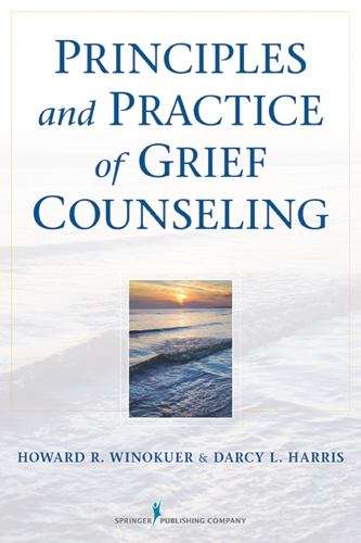 Book cover of Principles and Practice of Grief Counseling