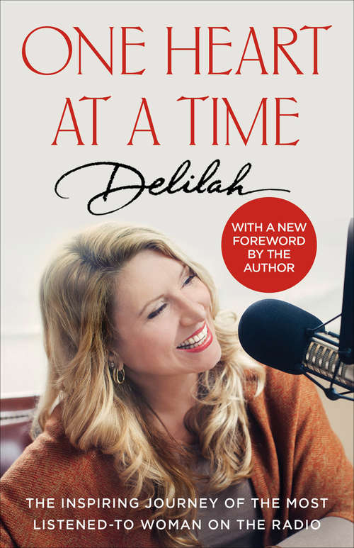 Book cover of One Heart at a Time: The Inspiring Journey of the Most Listened-To Woman on the Radio