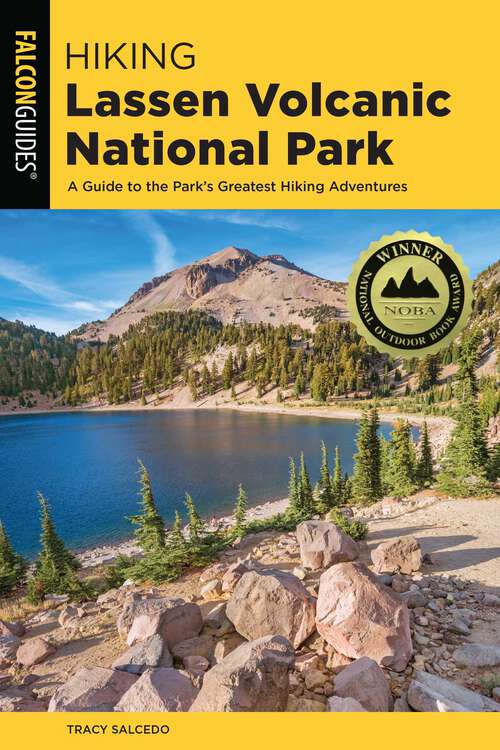 Book cover of Hiking Lassen Volcanic National Park: A Guide To The Park's Greatest Hiking Adventures (3rd Edition) (Regional Hiking Series)