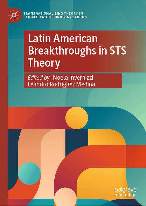 Book cover of Latin American Breakthroughs in STS Theory (Transnationalizing Theory in Science and Technology Studies)