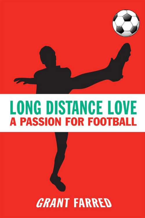 Book cover of Long Distance Love: A Passion for Football