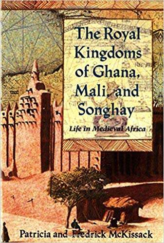 Book cover of The Royal Kingdoms of Ghana, Mali and Songhay: Life in Medieval Africa