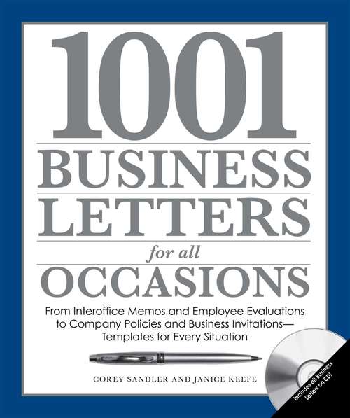 Book cover of 1001 Business Letters for All Occasions: From Interoffice Memos and Employee Evaluations to Company Policies and Business Invitations - Templates for Every Situation