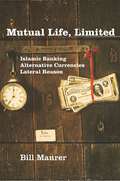 Mutual Life, Limited: Islamic Banking, Alternative Currencies, Lateral Reason