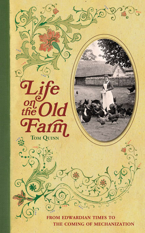 Life on the Old Farm: From Edwardian Times to the Coming of Mechanization