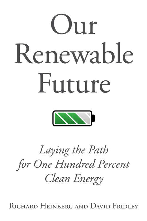 Book cover of Our Renewable Future: Laying the Path for One Hundred Percent Clean Energy