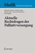 Aktuelle Rechtsfragen der Palliativversorgung (MedR Schriftenreihe Medizinrecht)