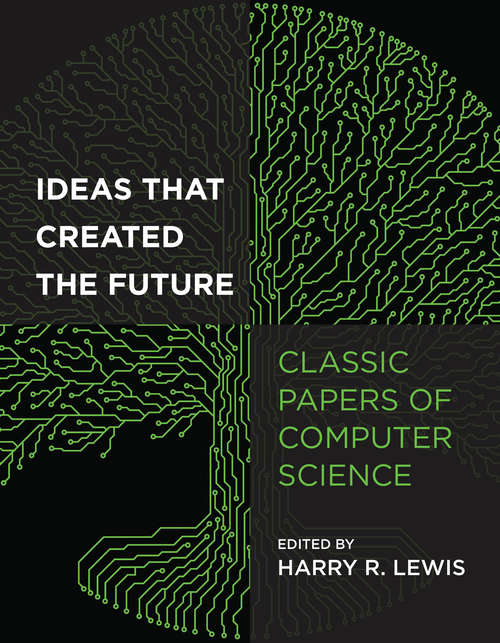Book cover of Ideas That Created the Future: Classic Papers of Computer Science