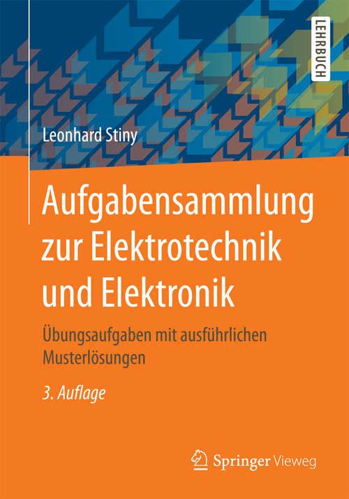 Book cover of Aufgabensammlung zur Elektrotechnik und Elektronik: Übungsaufgaben mit ausführlichen Musterlösungen