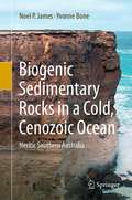 Biogenic Sedimentary Rocks in a Cold, Cenozoic Ocean: Neritic Southern Australia