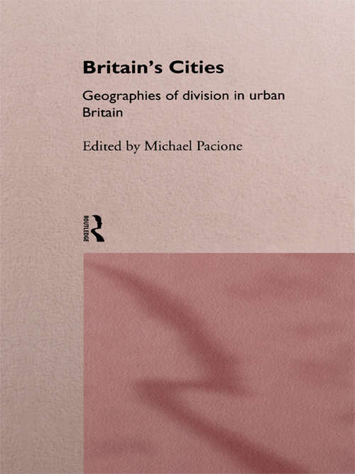 Britain's Cities: Geographies of Division in Urban Britain