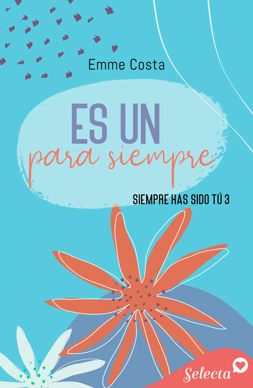 Book cover of Es un para siempre (Siempre has sido tú: Volumen 3)