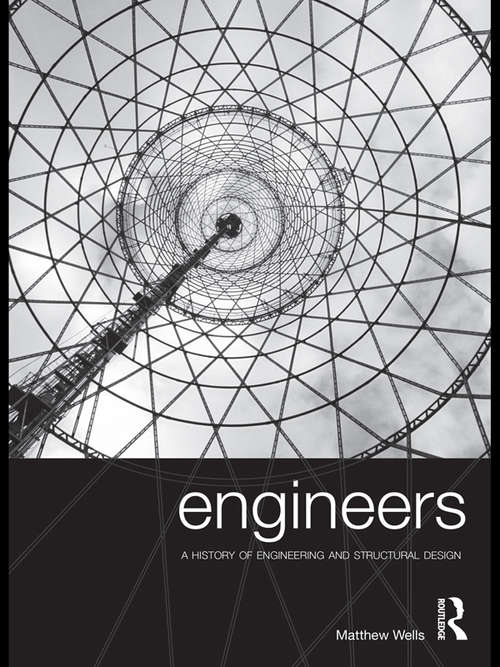 Book cover of Engineers: A History of Engineering and Structural Design