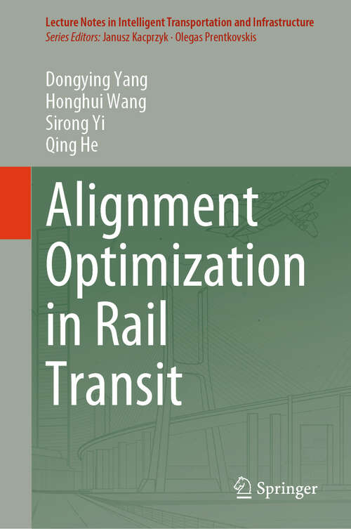Book cover of Alignment Optimization in Rail Transit (Lecture Notes in Intelligent Transportation and Infrastructure)