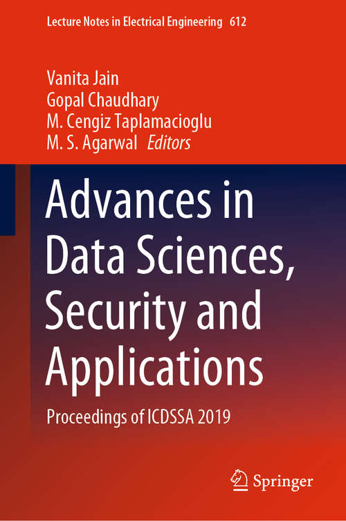 Advances in Data Sciences, Security and Applications: Proceedings of ICDSSA 2019 (Lecture Notes in Electrical Engineering #612)