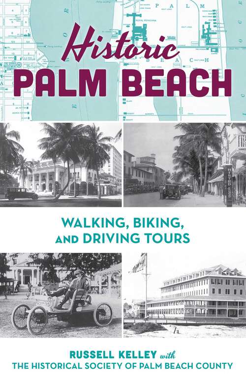 Book cover of Historic Palm Beach: Walking, Biking and Driving Tours