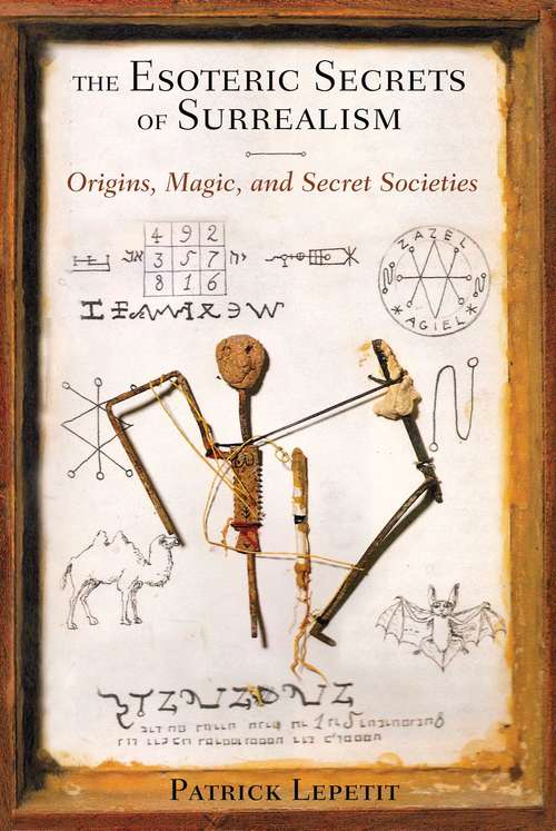 The Esoteric Secrets of Surrealism: Origins, Magic, and Secret Societies