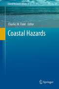 Coastal Hazards: Hazards, Vulnerability, And Management (Coastal Research Library #6)