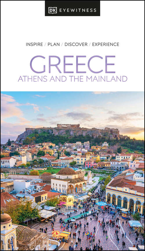 Book cover of DK Eyewitness Greece: Athens and the Mainland (Travel Guide)