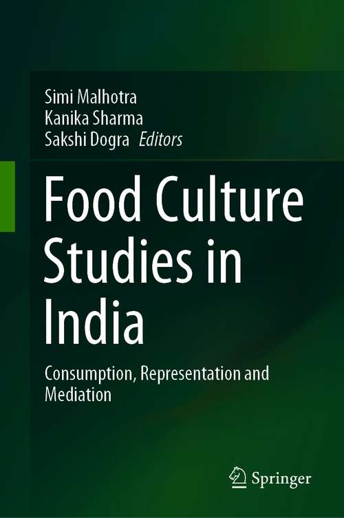 Food Culture Studies in India: Consumption, Representation and Mediation