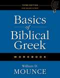 Basics of Biblical Greek Workbook