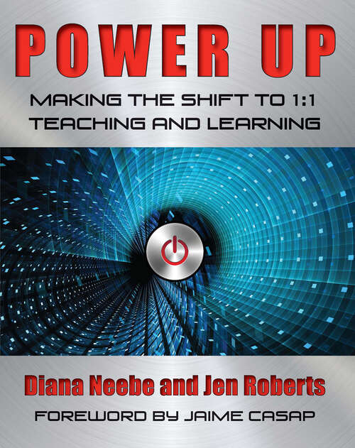 Book cover of Power Up: Making the Shift to 1:1 Teaching and Learning