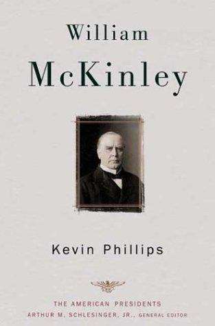 William McKinley (The American Presidents Series)
