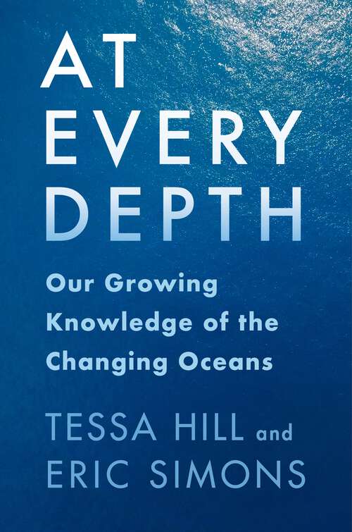 Book cover of At Every Depth: Our Growing Knowledge of the Changing Oceans