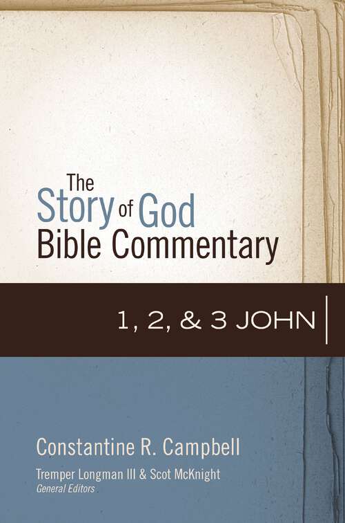1, 2, and 3 John (The Story of God Bible Commentary)