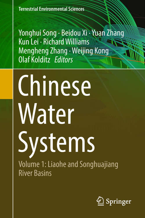 Chinese Water Systems: Volume 1: Liaohe And Songhuajiang River Basins (Terrestrial Environmental Sciences Ser.)