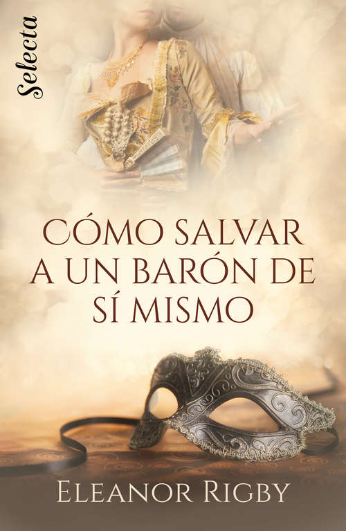 Book cover of Cómo salvar a un barón de sí mismo (Las Conspiradoras del Cortejo: Volumen 1)