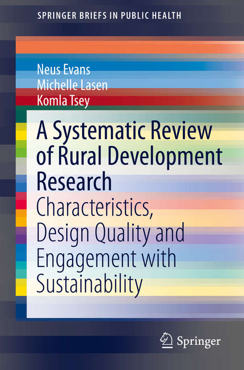 Book cover of A Systematic Review of Rural Development Research: Characteristics, Design Quality and Engagement with Sustainability (SpringerBriefs in Public Health)