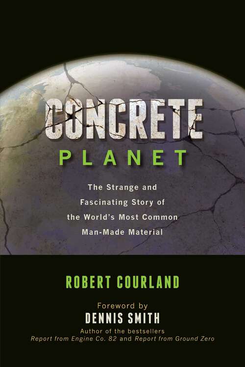 Book cover of Concrete Planet: The Strange and Fascinating Story of the World's Most Common Man-Made Material