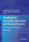 Handbook of Accessible Instruction and Testing Practices: Issues, Innovations, And Applications