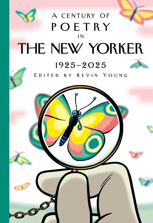 Book cover of A Century of Poetry in The New Yorker: 1925-2025