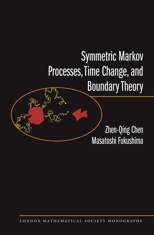 Book cover of Symmetric Markov Processes, Time Change, and Boundary Theory (LMS-35)