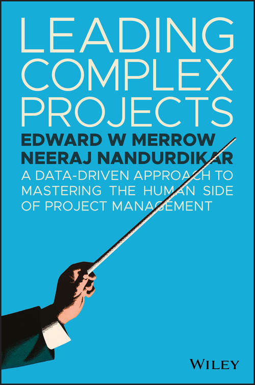 Book cover of Leading Complex Projects: A Data-Driven Approach to Mastering the Human Side of Project Management