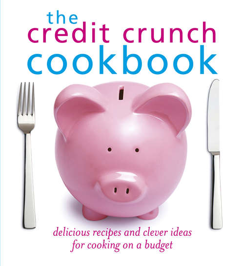 Book cover of The Credit Crunch Cookbook