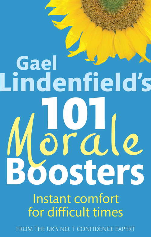 Book cover of Gael Lindenfield's 101 Morale Boosters: Instant Comfort for Difficult Times