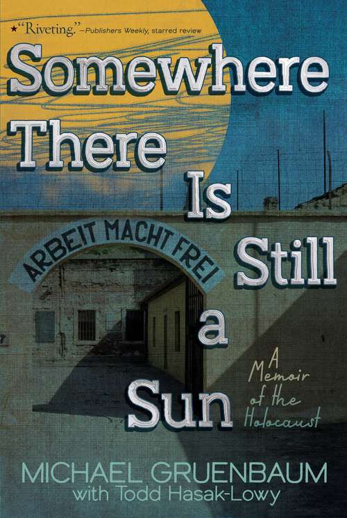 Book cover of Somewhere There Is Still a Sun: A Memoir of the Holocaust